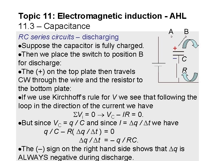 Topic 11: Electromagnetic induction - AHL 11. 3 – Capacitance A B RC series