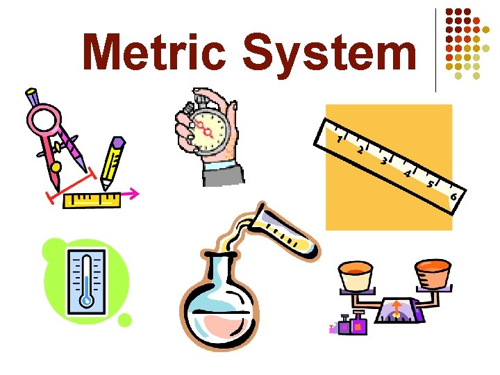 Metric System 