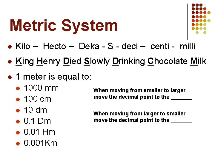 Metric System l Kilo – Hecto – Deka - S - deci – centi