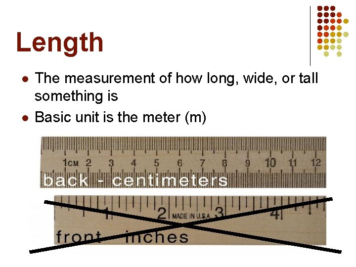 Length l l The measurement of how long, wide, or tall something is Basic