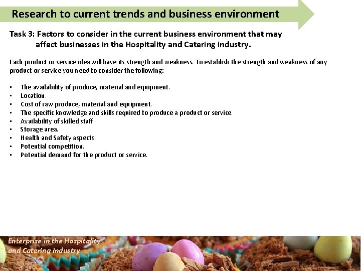 Research to current trends and business environment Task 3: Factors to consider in the