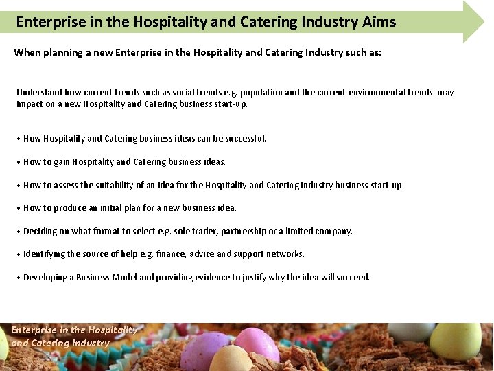 Enterprise in the Hospitality and Catering Industry Aims When planning a new Enterprise in