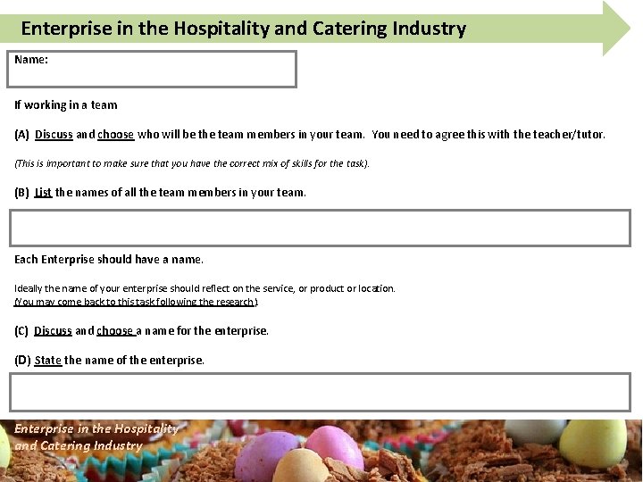 Enterprise in the Hospitality and Catering Industry Name: If working in a team (A)