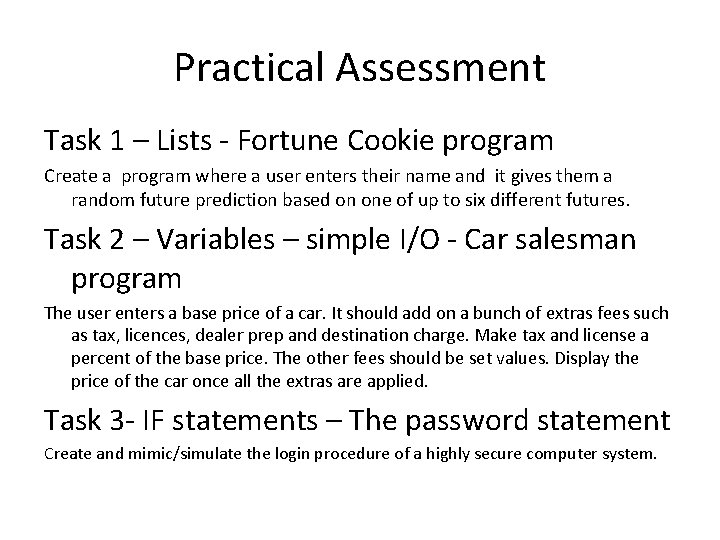 Practical Assessment Task 1 – Lists - Fortune Cookie program Create a program where