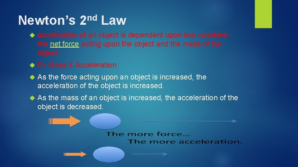 Newton’s nd 2 Law acceleration of an object is dependent upon two variables the