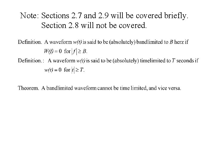 Note: Sections 2. 7 and 2. 9 will be covered briefly. Section 2. 8