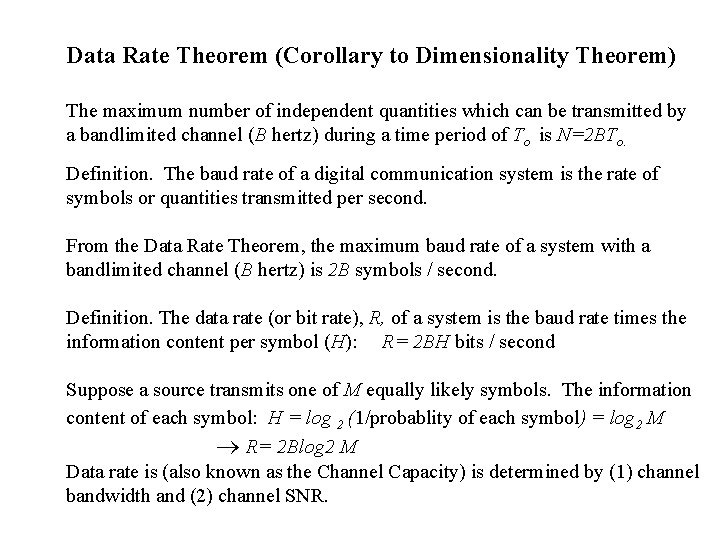 Data Rate Theorem (Corollary to Dimensionality Theorem) The maximum number of independent quantities which