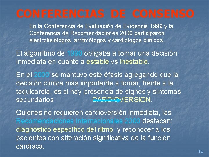 CONFERENCIAS DE CONSENSO En la Conferencia de Evaluación de Evidencia 1999 y la Conferencia