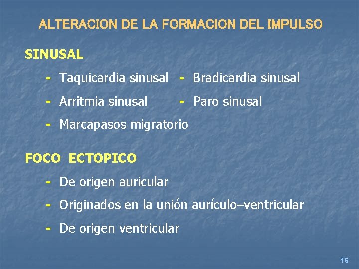 ALTERACION DE LA FORMACION DEL IMPULSO SINUSAL - Taquicardia sinusal - Bradicardia sinusal -