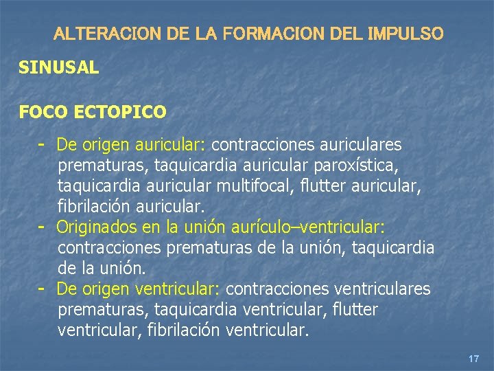 ALTERACION DE LA FORMACION DEL IMPULSO SINUSAL FOCO ECTOPICO - De origen auricular: contracciones