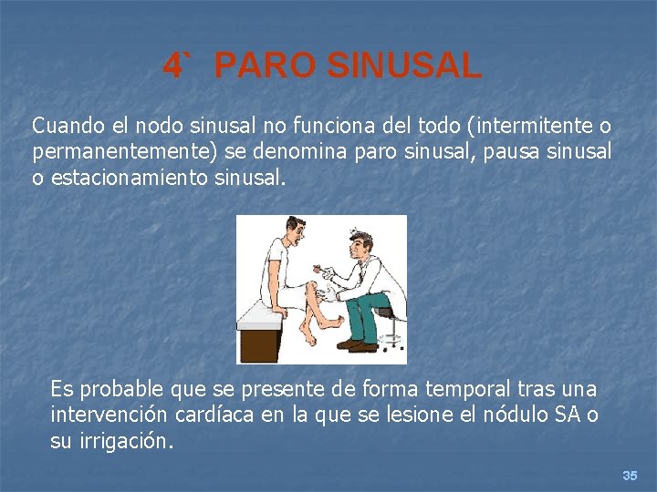 4` PARO SINUSAL Cuando el nodo sinusal no funciona del todo (intermitente o permanentemente)