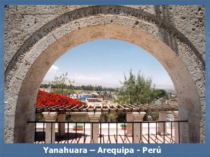 Yanahuara – Arequipa - Perú 