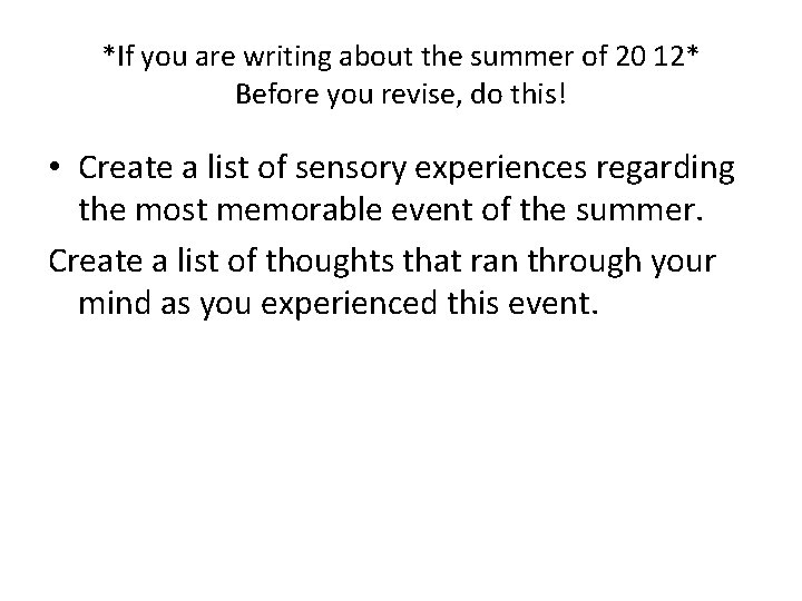 *If you are writing about the summer of 20 12* Before you revise, do