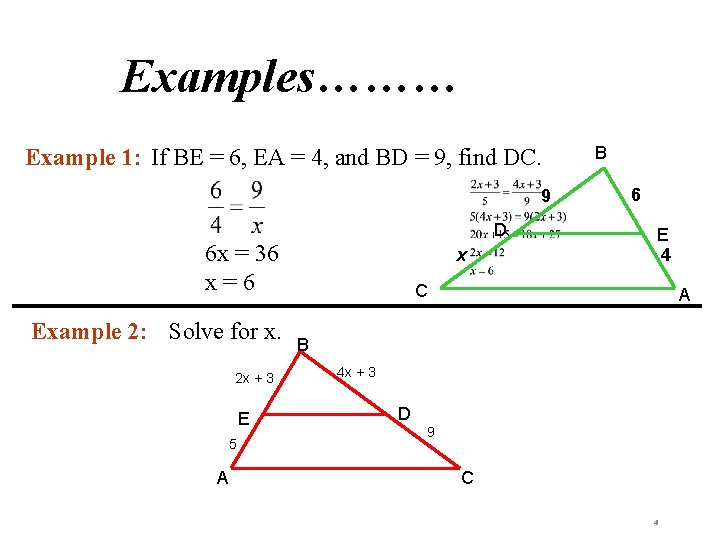 Examples……… Example 1: If BE = 6, EA = 4, and BD = 9,