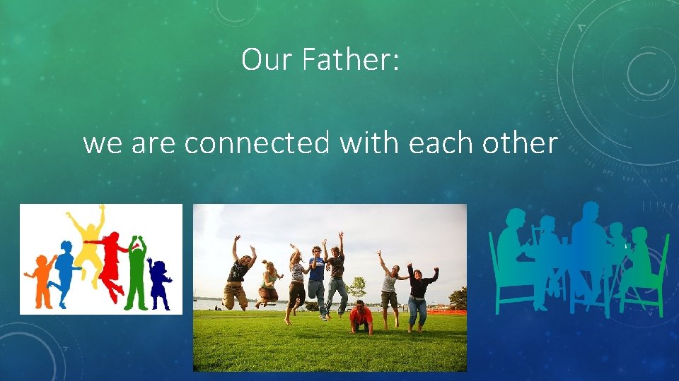 Our Father: we are connected with each other 