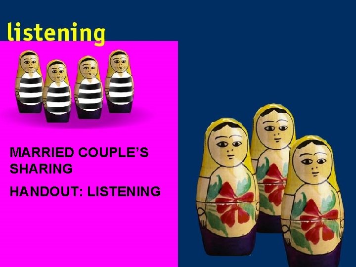 MARRIED COUPLE’S SHARING HANDOUT: LISTENING 