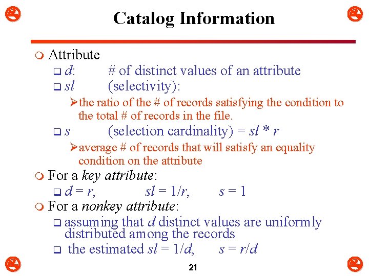  Catalog Information m Attribute q d: # of distinct values of an attribute