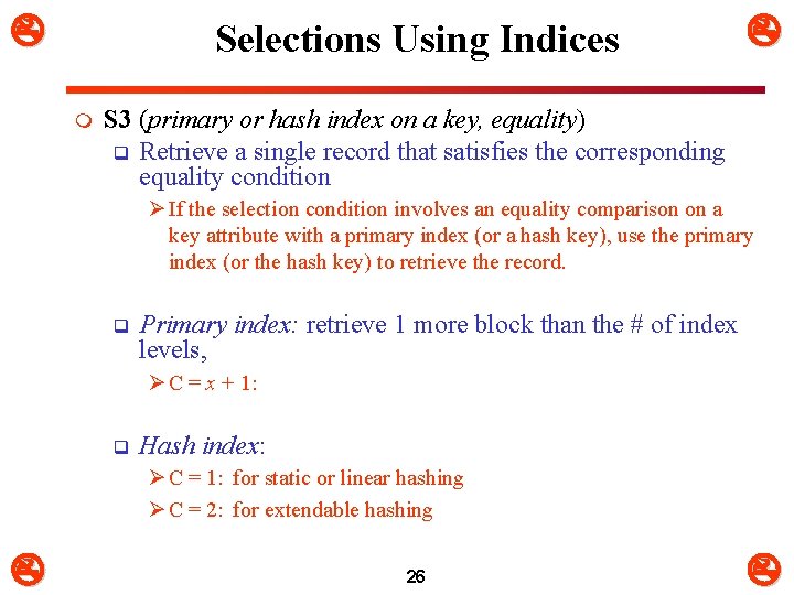  Selections Using Indices m S 3 (primary or hash index on a key,