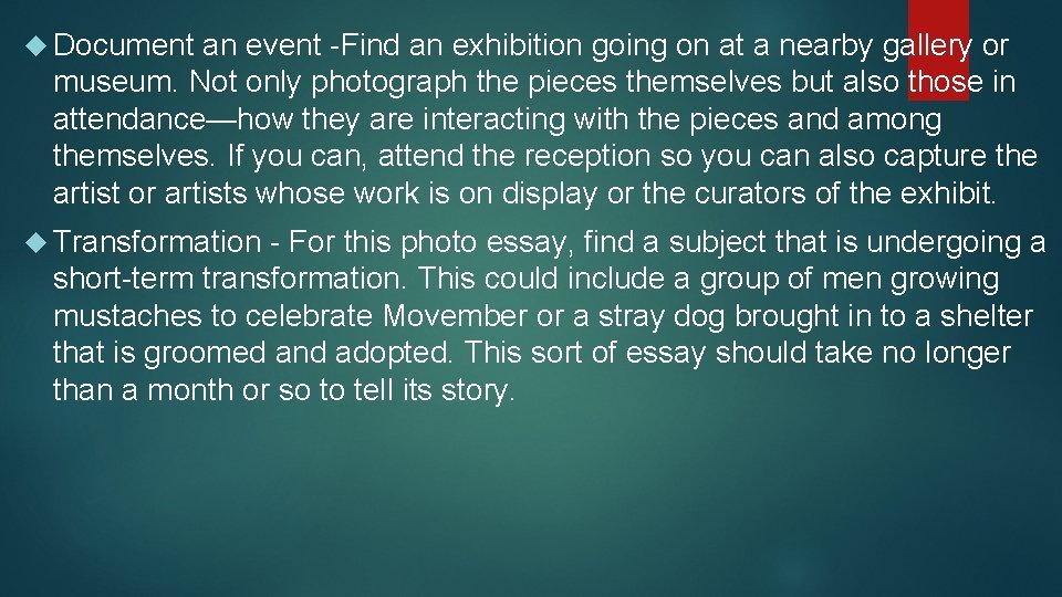  Document an event -Find an exhibition going on at a nearby gallery or