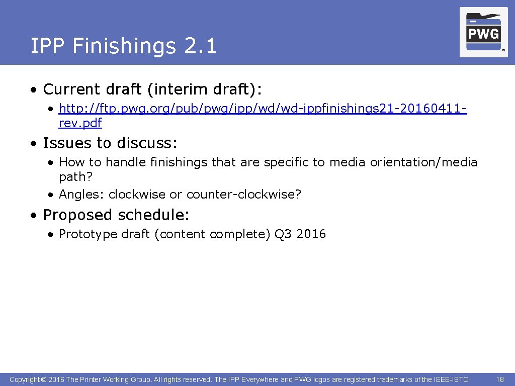 IPP Finishings 2. 1 ® • Current draft (interim draft): • http: //ftp. pwg.