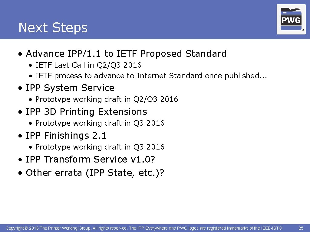 Next Steps ® • Advance IPP/1. 1 to IETF Proposed Standard • IETF Last