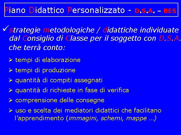 Piano Didattico Personalizzato - D. S. A. – BES üstrategie metodologiche / didattiche individuate