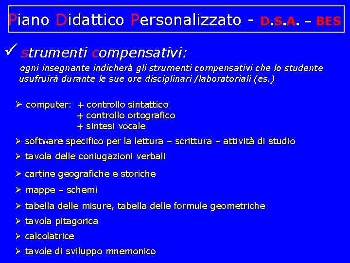 Piano Didattico Personalizzato - D. S. A. – BES ü strumenti compensativi: ogni insegnante