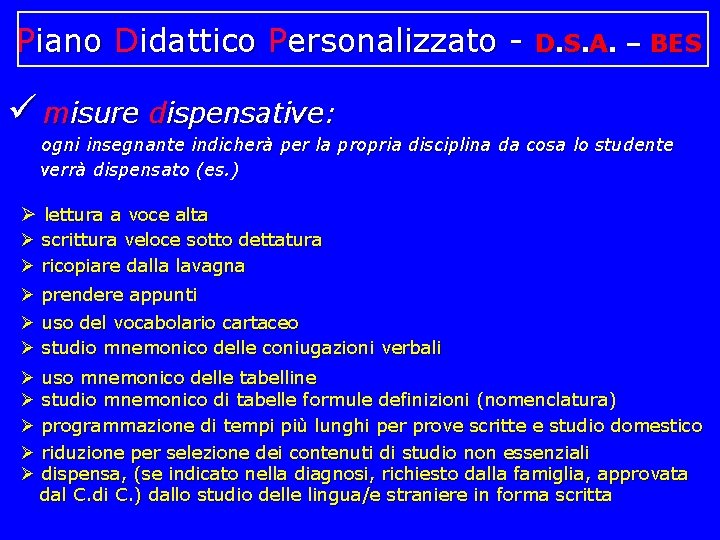 Piano Didattico Personalizzato - D. S. A. – BES ü misure dispensative: ogni insegnante