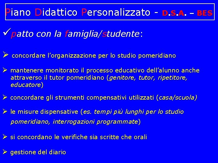 Piano Didattico Personalizzato - D. S. A. – BES üpatto con la famiglia/studente: tudente