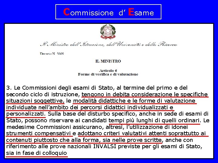 Commissione d’ Esame 3. Le Commissioni degli esami di Stato, al termine del primo