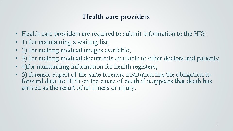 Health care providers • • • Health care providers are required to submit information