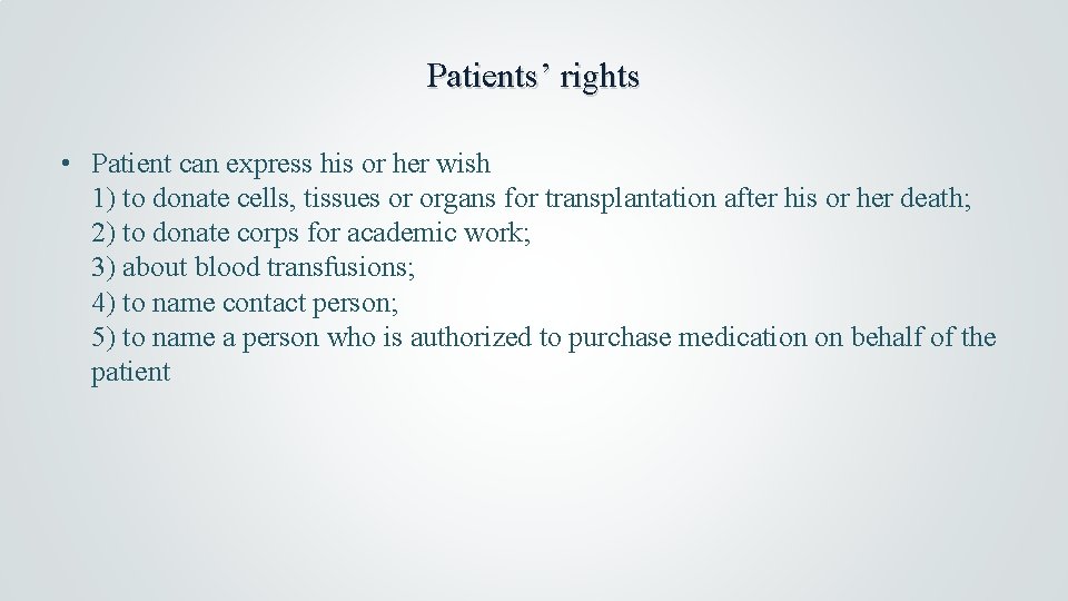 Patients’ rights • Patient can express his or her wish 1) to donate cells,