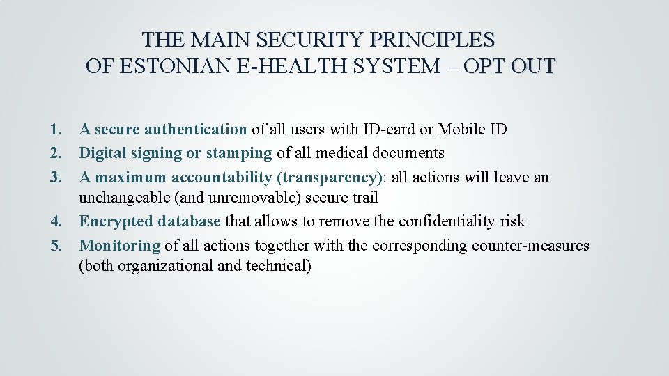 THE MAIN SECURITY PRINCIPLES OF ESTONIAN E-HEALTH SYSTEM – OPT OUT 1. A secure