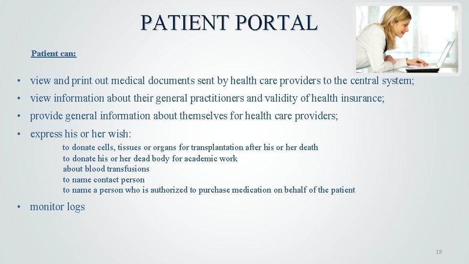 PATIENT PORTAL Patient can: • view and print out medical documents sent by health