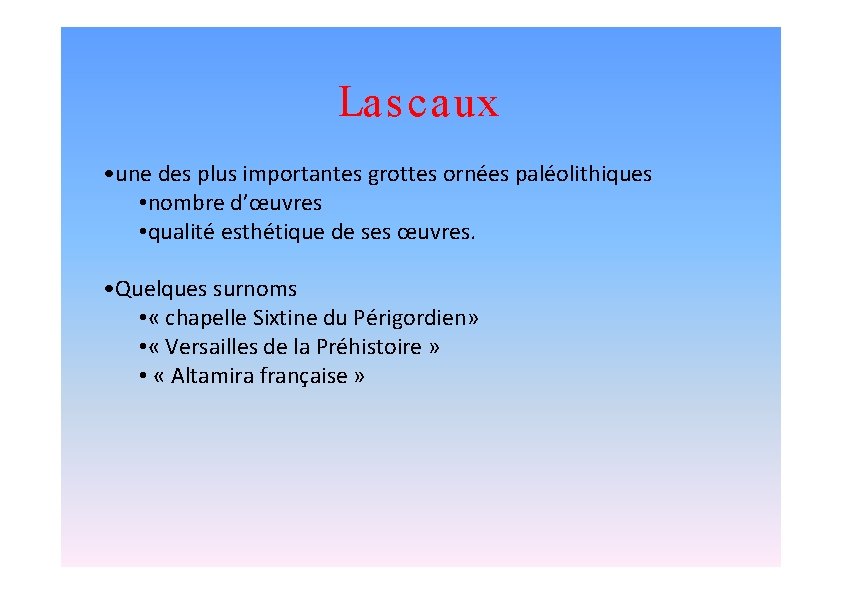 La s ca ux • une des plus importantes grottes ornées paléolithiques • nombre