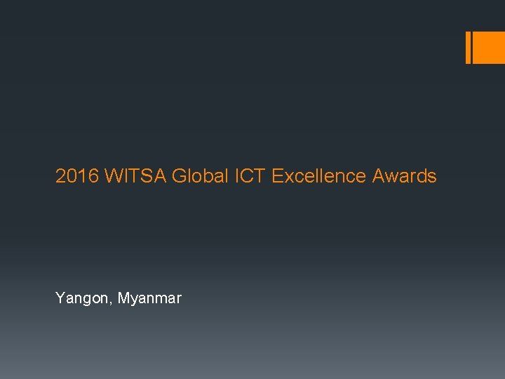 2016 WITSA Global ICT Excellence Awards Yangon, Myanmar 
