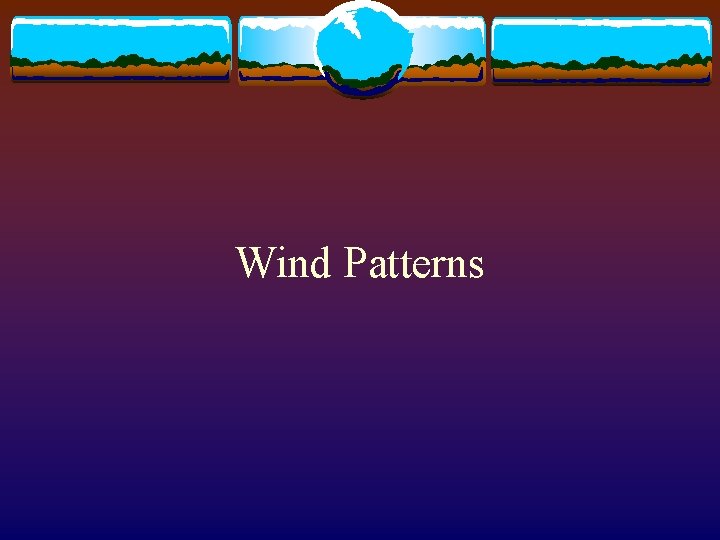 Wind Patterns 