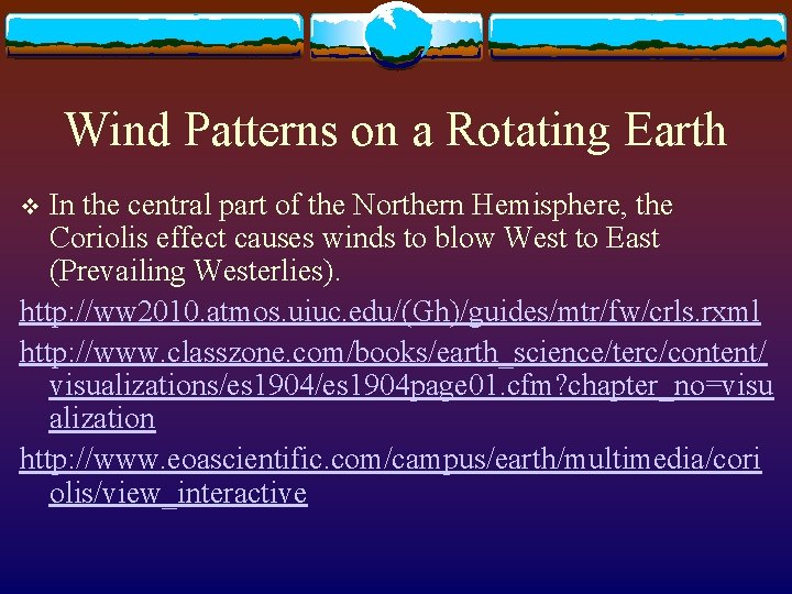 Wind Patterns on a Rotating Earth In the central part of the Northern Hemisphere,