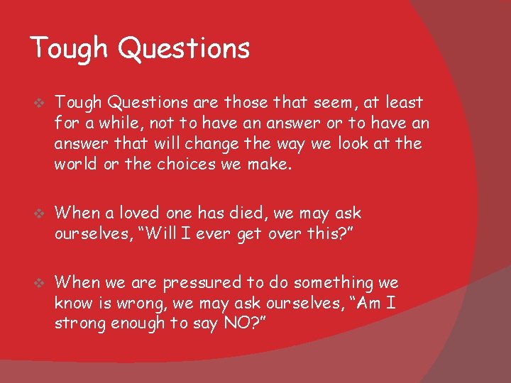 Tough Questions v Tough Questions are those that seem, at least for a while, Tough Questions v Tough Questions are those that seem, at least for a while,