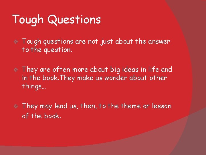 Tough Questions v Tough questions are not just about the answer to the question. Tough Questions v Tough questions are not just about the answer to the question.