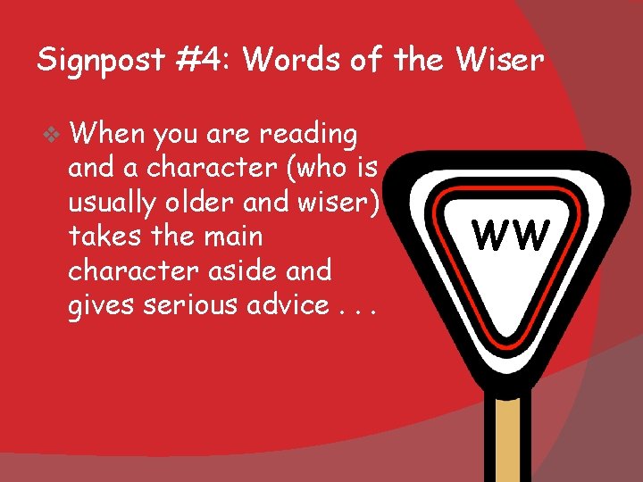 Signpost #4: Words of the Wiser v When you are reading and a character Signpost #4: Words of the Wiser v When you are reading and a character