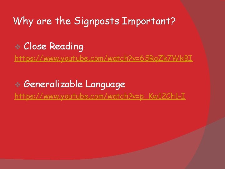 Why are the Signposts Important? v Close Reading https: //www. youtube. com/watch? v=6 SRq. Why are the Signposts Important? v Close Reading https: //www. youtube. com/watch? v=6 SRq.