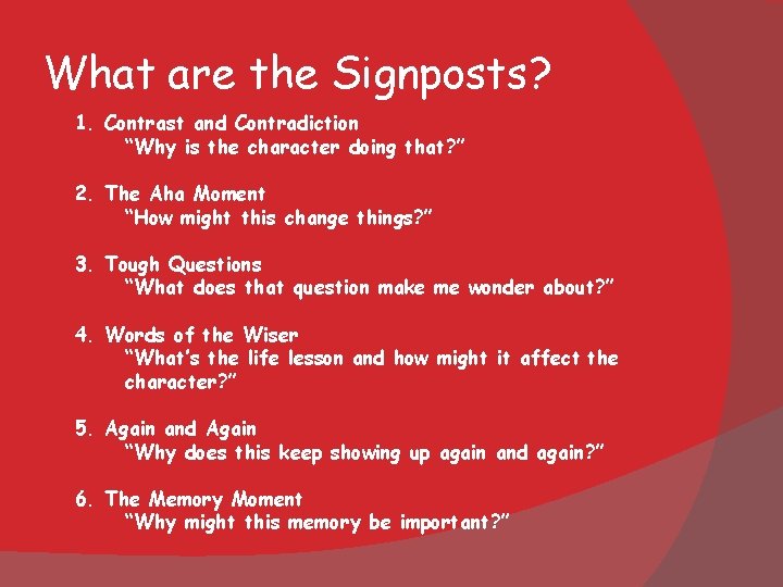 What are the Signposts? 1. Contrast and Contradiction “Why is the character doing that? What are the Signposts? 1. Contrast and Contradiction “Why is the character doing that?