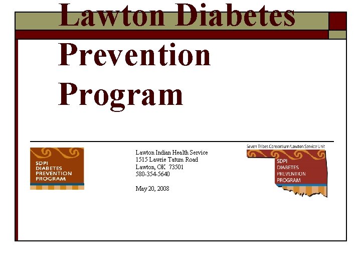 Lawton Diabetes Prevention Program Lawton Indian Health Service 1515 Lawrie Tatum Road Lawton, OK