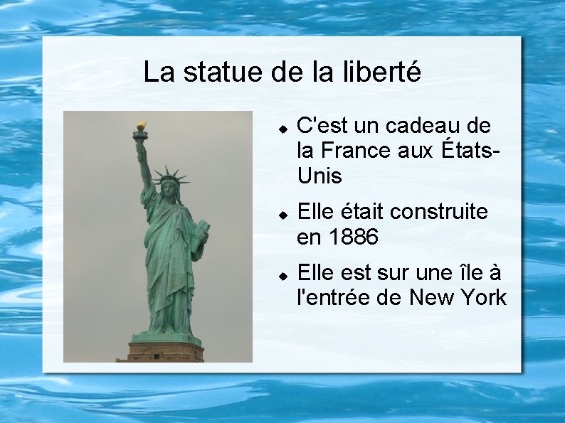 La statue de la liberté C'est un cadeau de la France aux États. Unis