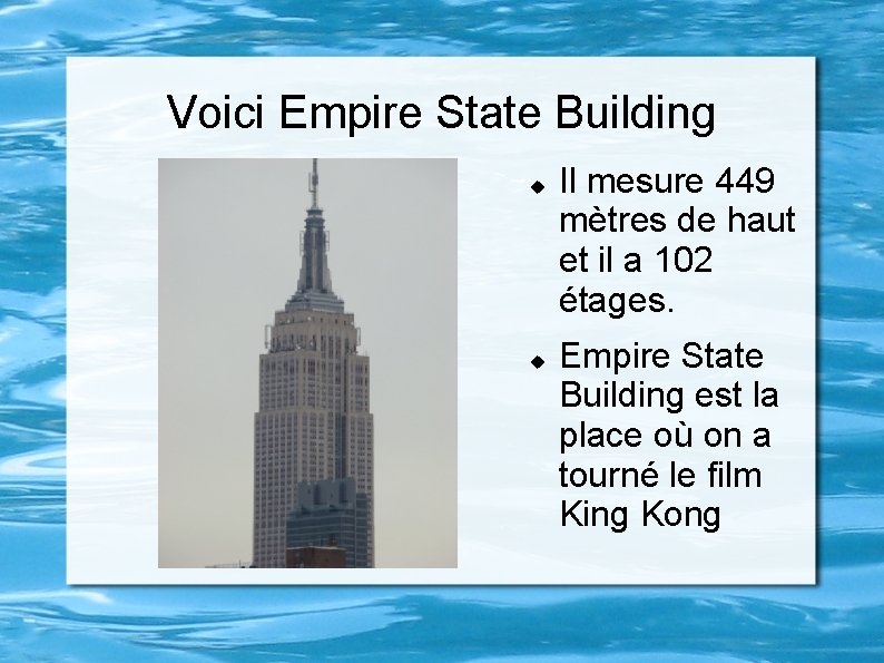 Voici Empire State Building Il mesure 449 mètres de haut et il a 102