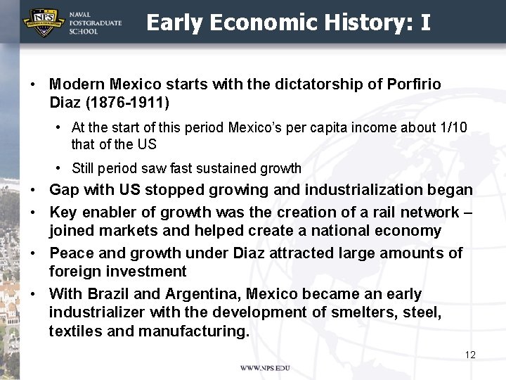 Early Economic History: I • Modern Mexico starts with the dictatorship of Porfirio Diaz