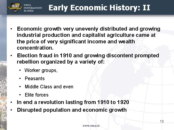 Early Economic History: II • Economic growth very unevenly distributed and growing industrial production