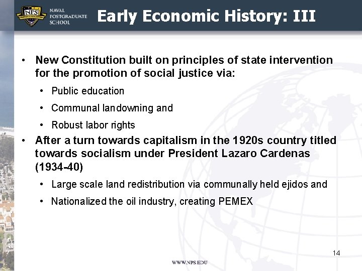 Early Economic History: III • New Constitution built on principles of state intervention for