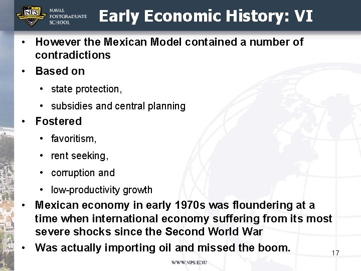 Early Economic History: VI • However the Mexican Model contained a number of contradictions